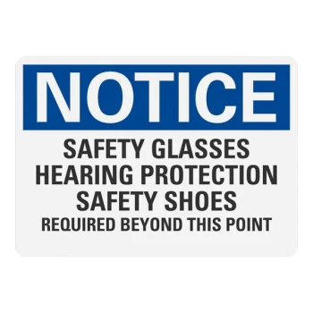 Lavex 10" x 7" Engineer-Grade Reflective Aluminum "Notice / Safety Glasses / Hearing Protection / Safety Shoes / Required Beyond This Point" Safety Sign