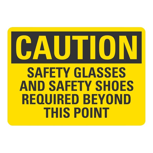 Lavex 14" x 10" Engineer-Grade Reflective Aluminum "Caution / Safety Glasses And Safety Shoes Required Beyond This Point" Safety Sign